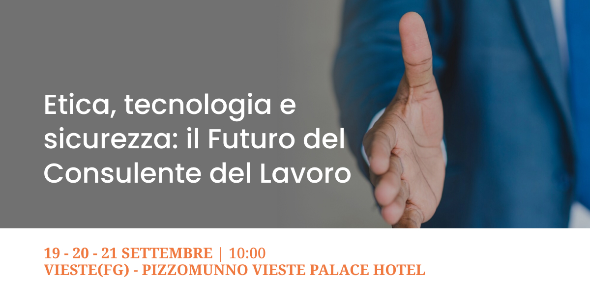 Etica, tecnologia e sicurezza: il Futuro del Consulente del Lavoro